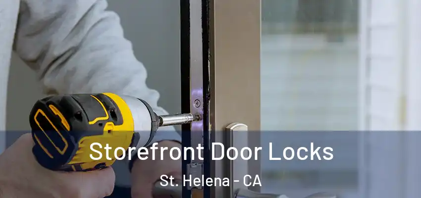  Storefront Door Locks St. Helena - CA